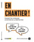En chantier ! : Transmettre, apprendre les métiers de la construction