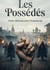 Les possedes - les tourments de l'ame face aux ideologies destructrices