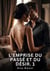 L'emprise du passe et du desir. 1 - nouvelle erotique de sexe tabou pour adultes