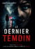 Le dernier temoin - elle a vu son visage