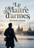 Le maitre d'armes - une quete de gloire et d'honneur a travers l'europe du xixe siecle