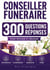 Conseiller funeraire - 300 questions reponses - reviser et reussir