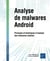 Analyse de malwares android - principes et techniques d'analyse des malwares mobiles