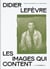 Didier lefevre, les images qui content