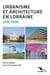 Urbanisme et architecture en Lorraine 1930-2030