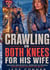 Crawling On Both Knees For His Wife : Cheating and Betrayal, Marriage in Trouble, Second Chance Romance MC Grovel