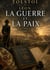 La Guerre et la Paix - Tome III : Les destins croisés d'une Russie en guerre
