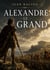 Alexandre grand - la rencontre de deux titans au