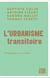 L'urbanisme transitoire : Temps, pratiques et transitions.