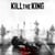 Kill The King