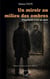 Un miroir au milieu des ombres - fragments d'un au-dela
