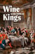 Wine at the Table of Kings