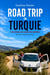 Road trip en Turquie : Un voyage au coeur des empires