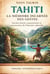La memoire incarnee - t01 - tahiti : la memoire incarnee des gestes - savoirs rituels, transmission