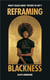 Reframing Blackness : What's Black about "History of Art"?