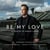 Be My Love