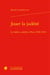 Jouer la judeite - le theatre yiddish a paris (1919-1939)