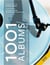 1001 albums you must hear before you die /anglais