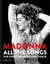 Madonna: All The Songs : The Story Behind Every Track