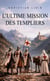 L'ultime mission des Templiers