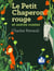 Le petit chaperon rouge - et autres contes (traduction falc)