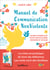 Manuel de Communication Non Violente : Guide pratique pour particuliers, groupes et écoles