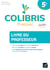Colibris : Français - 5e - Livre du professeur (édition 2026)