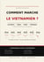 COMMENT MARCHE VIETNAMIEN