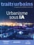 Traits Urbains n°160 : Urbanisme sous IA