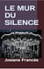 LE MUR DU SILENCE
