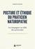 Posture et éthique du praticien naturopathe - Accompagner au-delà des protocoles