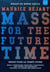 Mass for the Future Time