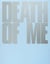 DEATH OF ME - CD