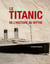 TITANIC DE HISTOIRE AU MYTHE