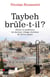 Taybeh brûle-t-il ?