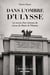 DANS L'OMBRE D'ULYSSE : LES SECRETS D'UN RESISTANT DU RESEAU DU MUSEE DE L'HOMME