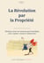 LA REVOLUTION PAR LA PROPRIETE