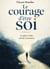 Le courage  d'être soi