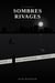 Sombres Rivages