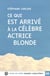 Ce qui est arrivé à la célèbre actrice blonde