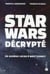 Star Wars décrypté - de Georges Lucas à Walt Disney