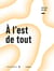 A L'EST DE TOUT