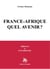 France-Afrique, quel avenir ?