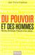 Du pouvoir et des hommes - Nicolas, Dominique, François et les autres...