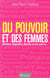 Du pouvoir et des femmes - Martine, Ségolene, Marine et les autres...