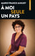 A moi seule un pays