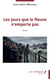 Les jours que le fleuve n'emporte pas