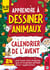 Apprendre à Dessiner les Animaux : Calendrier de l'Avent : 24 dessins pas à pas avec énigmes, quiz et surprises de Noël.