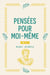 Pensées pour moi-même