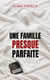 Une famille presque parfaite